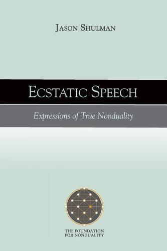 Cover image for Ecstatic Speech: Expressions of True Nonduality