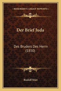 Cover image for Der Brief Juda: Des Bruders Des Herrn (1850)