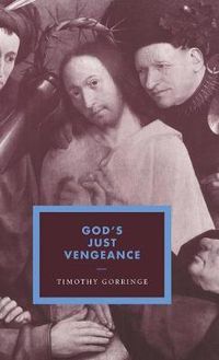 Cover image for God's Just Vengeance: Crime, Violence and the Rhetoric of Salvation