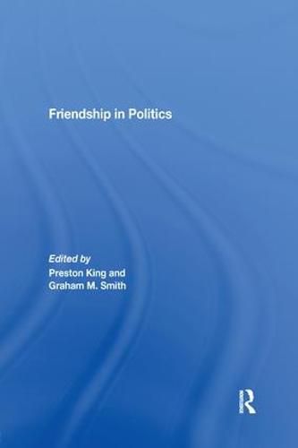 Cover image for Friendship in Politics: Theorizing Amity in and between States