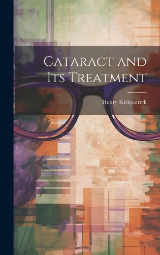 Cover image for Cataract and its Treatment
