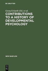 Cover image for Contributions to a History of Developmental Psychology: International William T. Preyer Symposium