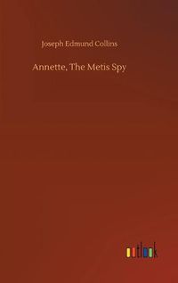 Cover image for Annette, The Metis Spy