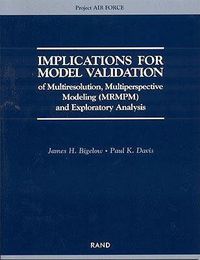 Cover image for Implications for Model Validation of Multiresolution, Multiperspective Modeling (Mrmpm) and Exploratory Analysis (2003)