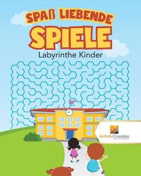 Cover image for Spass Liebende Spiele: Labyrinthe Kinder