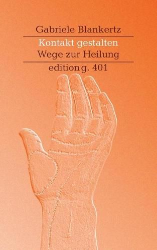 Cover image for Kontakt gestalten: Wege zur Heilung