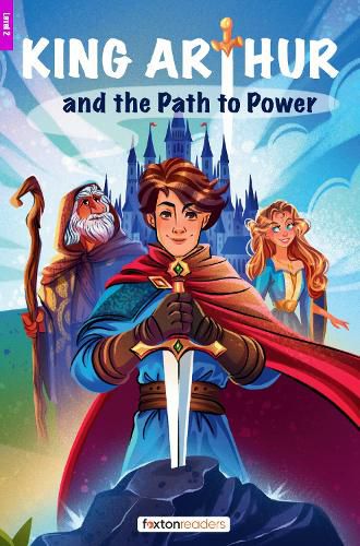 Cover image for King Arthur and the Path to Power - Foxton Reader Level-2 (600 Headwords A2/B1) with free online AUDIO