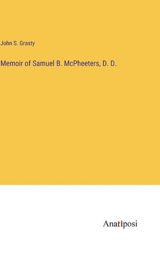 Cover image for Memoir of Samuel B. McPheeters, D. D.
