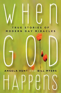 Cover image for When God Happens: True Stories of Modern Day Miracles