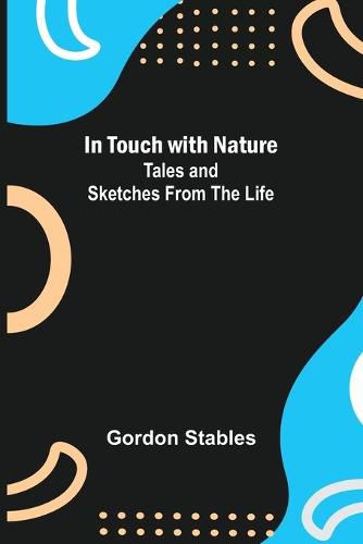 Cover image for In Touch with Nature; Tales and Sketches from the Life