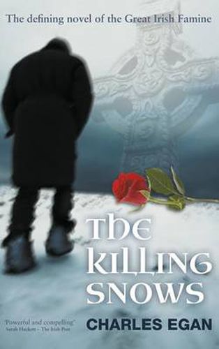 Cover image for The Killing Snows: The Defining Novel of the Great Irish Famine