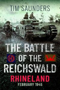 Cover image for The Battle of the Reichswald - Rhineland