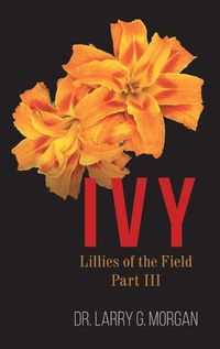 Cover image for IVY Lillies of the Field: Part 3