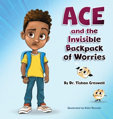 Cover image for Ace and the Invisible Backpack of Worries