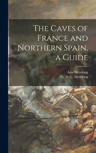 The Caves of France and Northern Spain, a Guide