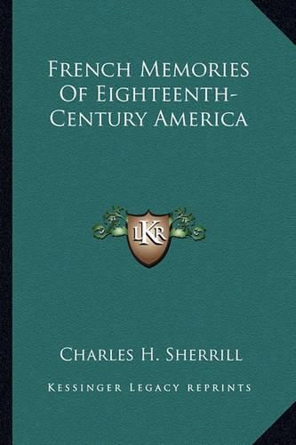 Cover image for French Memories of Eighteenth-Century America