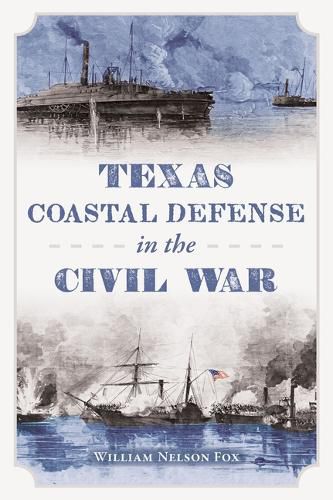 Texas Coastal Defense in the Civil War