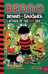 Cover image for Beano Dennis & Gnasher: Attack of the Evil Veg