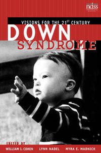 Cover image for Down Syndrome: Visions for the 21st Century