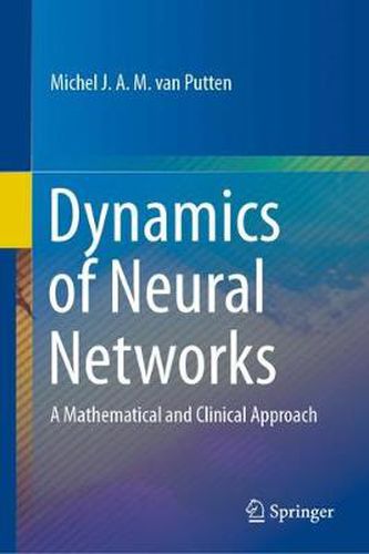 Cover image for Dynamics of Neural Networks: A Mathematical and Clinical Approach