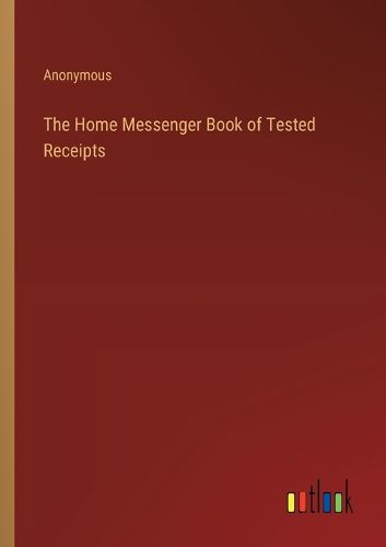 Cover image for The Home Messenger Book of Tested Receipts