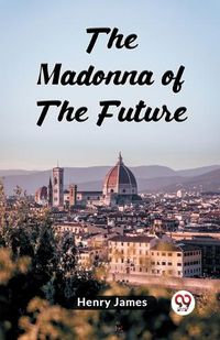 Cover image for The Madonna Of The Future