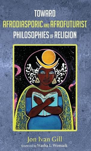 Toward Afrodiasporic and Afrofuturist Philosophies of Religion