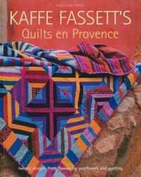 Cover image for Kaffe Fassett's Quilts en Provence