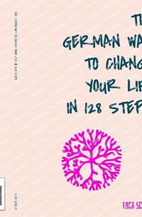 Cover image for The German Way To Change Your Life in 128 Steps