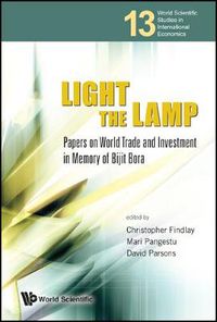 Cover image for Light The Lamp: Papers On World Trade And Investment In Memory Of Bijit Bora