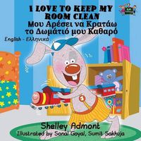 Cover image for I Love to Keep My Room Clean: English Greek Bilingual Edition