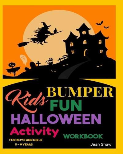 Cover image for Kids Bumper Fun Halloween Activity Workbook: For Boys and Girls 5 - 9 Years