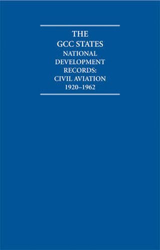 Cover image for The GCC States: National Development Records 8 Volume Hardback Set: Civil Aviation