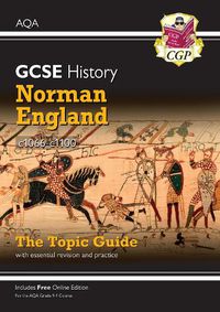 Cover image for Grade 9-1 GCSE History AQA Topic Guide - Norman England, c1066-c1100