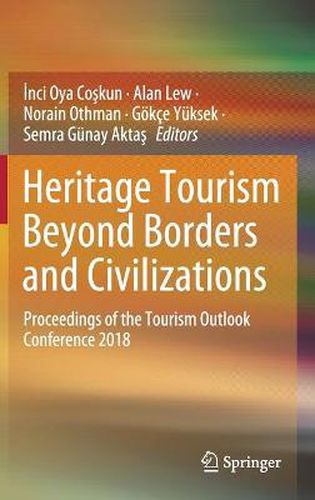 Cover image for Heritage Tourism Beyond Borders and Civilizations: Proceedings of the Tourism Outlook Conference 2018