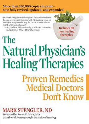 Natural Physicians Healing Therapies: Proven Remedies Medical Doctors Don't Know