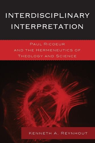 Cover image for Interdisciplinary Interpretation: Paul Ricoeur and the Hermeneutics of Theology and Science