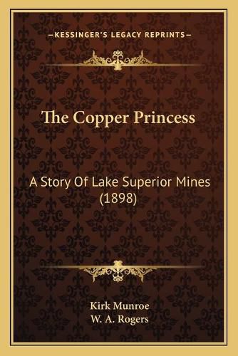 The Copper Princess: A Story of Lake Superior Mines (1898)