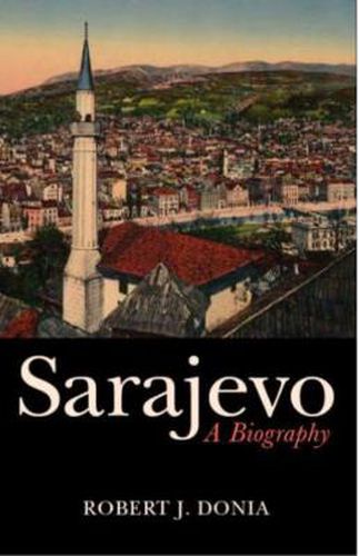 Cover image for Sarajevo: Biography of a City