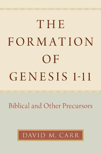 Cover image for The Formation of Genesis 1-11: Biblical and Other Precursors