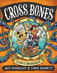 Cover image for Cross Bones: A Dog's Breakfast: Cross Bones #1