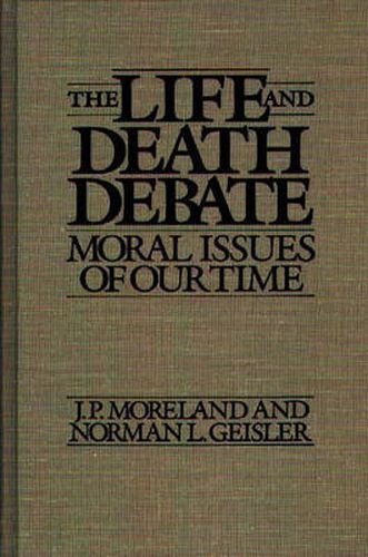 The Life and Death Debate: Moral Issues of Our Time