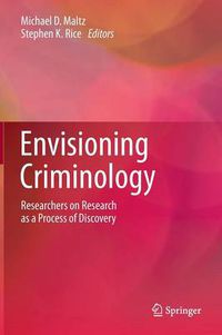 Cover image for Envisioning Criminology: Researchers on Research as a Process of Discovery