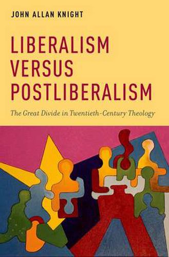 Cover image for Liberalism versus Postliberalism: The Great Divide in Twentieth-Century Theology