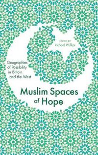 Cover image for Muslim Spaces of Hope: Geographies of Possibility in Britain and the West