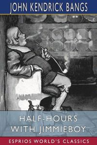 Cover image for Half-Hours with Jimmieboy (Esprios Classics)