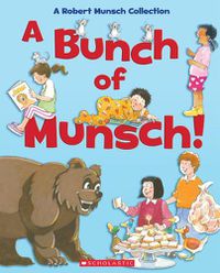 Cover image for A Bunch of Munsch!: A Robert Munsch Collection