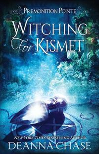 Cover image for Witching For Kismet: A Paranormal Women's Fiction Novel