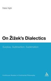 Cover image for On Zizek's Dialectics: Surplus, Subtraction, Sublimation