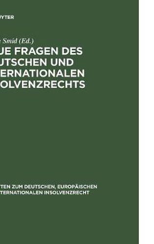 Cover image for Neue Fragen des deutschen und internationalen Insolvenzrechts: Insolvenzrechtliches Symposium der Hanns-Martin Schleyer-Stiftung in Kiel 10./11. Juni 2005